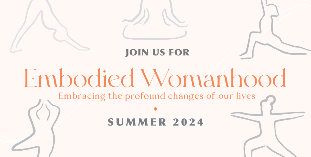 Embodied Womanhood, Summer 2024